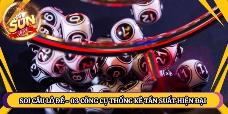 Soi Cầu Lô Đề - 03 Công Cụ Thống Kê Tần Suất Hiện Đại 2 Soi Cầu Lô Đề - 03 Công Cụ Thống Kê Tần Suất Hiện Đại
