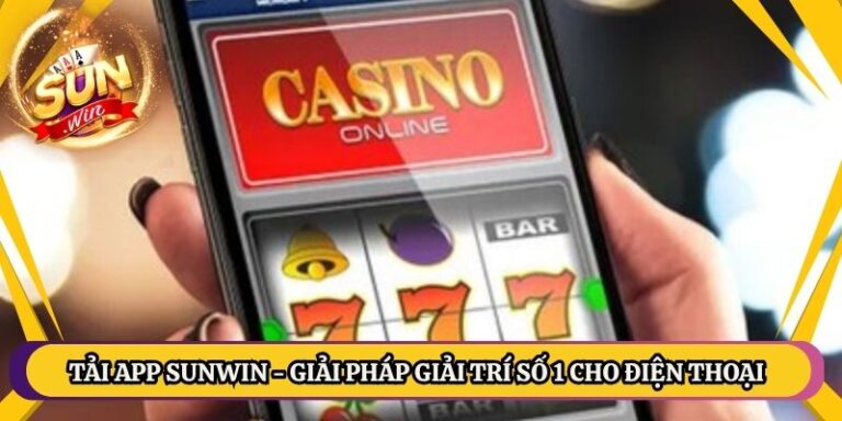 Tải App Sunwin - Giải Pháp Giải Trí Số 1 Cho Điện Thoại 14 Tải App Sunwin - Giải Pháp Giải Trí Số 1 Cho Điện Thoại